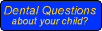 Ask questions about your child!